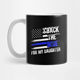 I back the blue for my daughter Mug